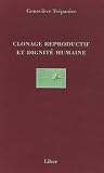 Clonage reproductif et dignit� humaine