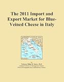 The 2011 Import and Export Market for Blue-Veined Cheese in Italy