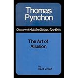 Thomas Pynchon: The Art of Allusion (A Chicago Classic)