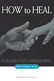 How To Heal A Guide For Caregivers How To Heal A Guide For Caregivers
