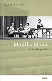 Monika Mann: Eine Biografie - Karin Andert