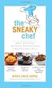 The Sneaky Chef: Simple Strategies for Hiding Healthy Foods in Kids' Favorite Meals