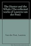 The hunter and the whale : a story