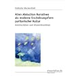 Alien Abduction Narratives als moderne Erscheinungsform puritanischer Kultur: Kontinuit�ten und Diskontinuit�ten