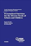 Personalized nutrition for the diverse needs of infants and children