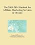 The 2009-2014 Outlook for Affiliate Marketing Services in Oceana