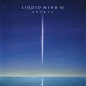 Liquid Mind VI: Spirit