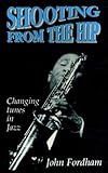 Shooting from the hip : changing tunes in Jazz