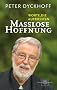 Ma�lose Hoffnung: Worte, die aufrichten