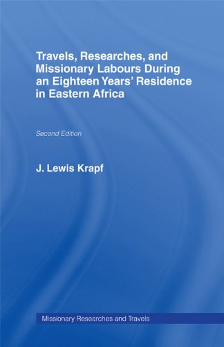 Travels Researches and Missionary Labours During an Eighteen Years' Residence in Eastern Africa (Missionary Researches and Travels) On Sale