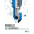 Mobile 3D Graphics: with OpenGL ES and M3G (The Morgan Kaufmann Series in Computer Graphics)