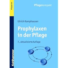 Prophylaxen in der Pflege: Anregungen f�r kreatives Handeln