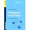Prophylaxen in der Pflege: Anregungen f�r kreatives Handeln