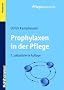Prophylaxen in der Pflege: Anregungen f�r kreatives Handeln