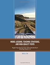 Model Lessons, Teaching Strategies, and High-Quality Texts: Supporting Common Core State Standards for Reading Grades 6 - 8 Model Lessons, Teaching Strategies, and High-Quality Texts: Supporting Common Core State Standards for Reading Grades 6 - 8