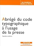 Abrégé du code typographique à l usage de la presse