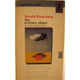 The Anxious Object ~ Harold Rosenberg