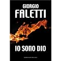 Io sono Dio (Romanzi e racconti)