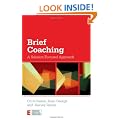 Brief Coaching: A Solution Focused Approach (Essential Coaching Skills and Knowledge)