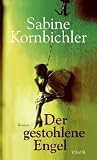 Der gestohlene Engel: Roman - Sabine Kornbichler