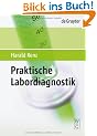 Praktische Labordiagnostik: Ein Lehrbuch zur Laboratoriumsmedizin, Klinischen Chemie und H�matologie