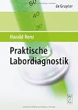Bild zu: Praktische Labordiagnostik: Ein Lehrbuch zur Laboratoriumsmedizin, Klinischen Chemie und H&auml;matologie