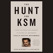 The Hunt for KSM: Inside the Pursuit and Takedown of the Real 9-11 Mastermind, Khalid Sheikh Mohammed | [Terry McDermott, Josh Meyer]