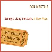 The Bible as Improv | [Ron Martoia]