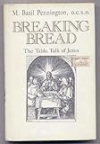 Breaking bread : the table talk of Jesus