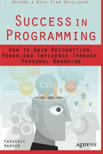 success in programming how to gain recognition power and influence through personal branding