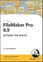 FileMaker Pro 8.5 Beyond the Basics