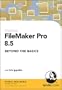FileMaker Pro 8.5 Beyond the Basics