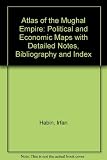 An atlas of the Mug̲ẖal Empire : political and economic maps with detailed notes, bibliography and index