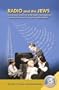 Radio and the Jews: The Untold Story of How Radio Influenced the Image of Jews