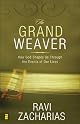 The Grand Weaver: How God Shapes Us Through the Events of Our Lives