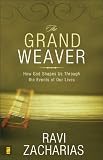 The Grand Weaver: How God Shapes Us Through the Events of Our Lives