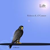 Lift | [Rebecca K. O'Connor]