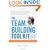 The Team-Building Tool Kit: Tips and Tactics for Effective Workplace Teams