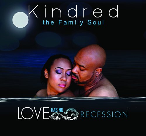 Kindred the Family Soul - Love Has No Recession - Zortam Music
