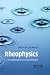 Rheophysics: The Deformation and Flow of Matter Cover