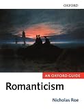 Romanticism: An Oxford Guide (Oxford Guides)