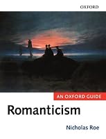 Romanticism: An Oxford Guide (Oxford Guides)