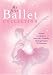 My First Ballet Collection - excerpts from Swan Lake, Sleeping Beauty, etc.