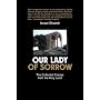 Our Lady of Sorrow: The Collected Essays from the Holy Land