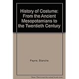 history of costume from the ancient mesopotamians to the twentieth century