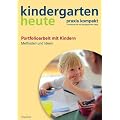 Kindergarten Heute Praxis kompakt: Portfolioarbeit mit Kindern: Methoden und Ideen