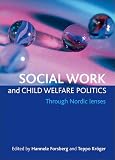 Social work and child welfare politics : through Nordic lenses
