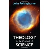 Theology in the Context of Scienceby John Polkinghorne