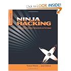 Click here to buy Ninja Hacking: Unconventional Penetration Testing Tactics and Techniques by Thomas Wilhelm.