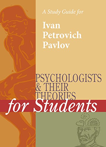 A Study Guide for Psychologists and Their Theories for Students: IVAN PAVLOV